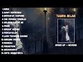 Download Lagu Playlist Gabrut 2025 Viral Tiktok Speed Up + Reverb Tanpa Iklan