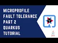 Microprofile Fault Tolerance with Quarkus Part 2 Timeout CircuitBreaker Quarkus Tutorial