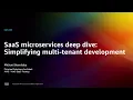 AWS re Invent 2022 - SaaS microservices deep dive Simplifying multi-tenant development SAS405