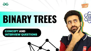Binary Search Trees - Concept and Interview Questions GfG 160 Skill Sprint Series