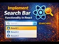 Implement Search Bar functionality in React React Tutorials