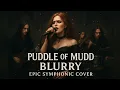 Lagu Puddle of Mudd – Blurry (Epic Symphonic Metal Cover) FEMALE VOCALS AI COVER