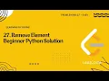 27 Remove Element LeetCode Solution in Python Easy Problem