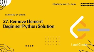 27 Remove Element LeetCode Solution in Python Easy Problem