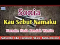 Download Lagu SONIA -  Kau Sebut Namaku Karaoke | Nada Rendah Wanita #BATOLARECORD