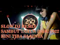 Download Lagu SLOW DJ REMIX SAMBUT TAHUN BARU 2022 KINI TIBA SAATNYA😎😊😍😘