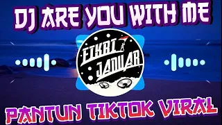 Download DJ PANTUN TIK TOK VIRAL | ARE YOU WITH ME TIK TOK REMIX 2020 MP3