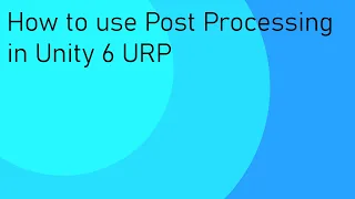 Post Processing in Unity 6 URP