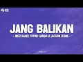 Wizz Baker - JANG BALIKAN (Lirik) ft. Toton Caribo & Jacson Zeran - Sampe kapan ko mo toki sa terus