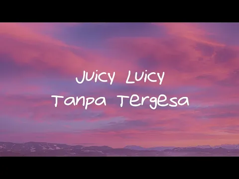 Download MP3 Juicy Luicy - Tanpa Tergesa lirik