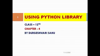 CLASS 12 USING PYTHON LIBRARY CHAPTER 4