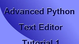 Make an Advanced Python Editor Part 1 Setup