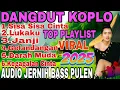Download Lagu TERBARU 2025,DANGDUT REMIX KOPLO  PLAYLIST LAGU PILIHAN,SISA SISA CINTA,LUKAKAU,JANJI,DARAHMUDA
