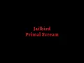 Primal Scream - Jailbird (Remastered) (Lyric Video)