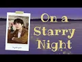 KYUHYUN 규현 - On A Starry Night 별이 빛나는 밤에 [Lyrics 가사 Han/Rom/Eng] - Deudio Channel 드디어