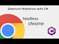 15 Selenium C Chrome Browser Headless Mode
