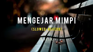 Download Mengejar Mimpi Cover Lirik (Slowed+Reverb) Meskipun Engkau Telah Pergi Mungkin Takkan Kembali MP3