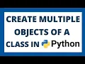 Multiple objects of a class in Python using for loop and list