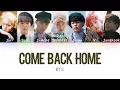 Download Lagu BTS (방탄소년단) - Come Back Home | Color Coded HAN/ROM/ENG Lyrics