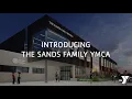 Get to Know the Sands Family YMCA