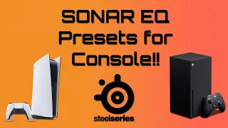 Sonar EQ Presets Come Out for Consoles What this means for gamers with technical analysis