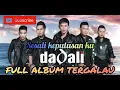Download Lagu DADALI FULL ALBUM TERGALAU