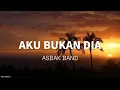 Download Lagu Asbak Band - Aku Bukan Dia | Hargai Aku || Lyrics