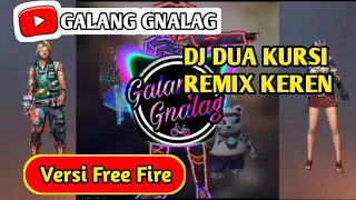 Download DJ DUA KURSI REMIX, // SLOW BANGET, // ENAK BENER, // VERSI FREE FIRE, // GALANG GNALAG. MP3