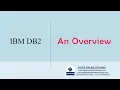 Overview on IBM DB2 Demo on IBM DB2 Bytes Online Training