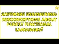 Software Engineering Misconceptions about purely functional languages 2 Solutions