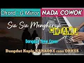 Download Lagu SIA SIA MENGHARAP CINTAMU - Versi Dangdut Koplo KARAOKE rasa ORKES || Nada Cowok