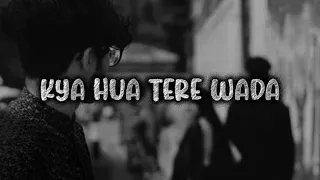 Download Kya Hua Tera Wada [Slowed+Reverb] - Pranav Chandran |RK 🤍 MP3