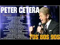 Lagu ⭐ Peter Cetera Greatest Hits Full Album 2025 Best Songs of Peter Cetera⭐