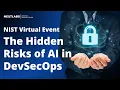 The Hidden Risks of AI in DevSecOps