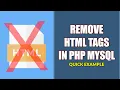 How To Remove HTML Tags In PHP MySQL - A Simple Example