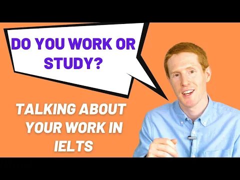 Download MP3 Do you work or study? | How to talk about your work in IELTS speaking