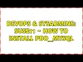 DevOps SysAdmins Suse11 - How to install pdo