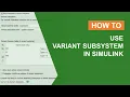 How to Use Variant Subsystem in Simulink