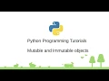 Python tutorial - Mutable and Immutable objects