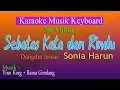 Download Lagu SEBATAS KATA DAN RINDU, SONIA HARUN - KARAOKE MUSIK KEYBOARD ( DANGDUT LAWAS NO VOKAL )