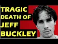Jeff Buckley The Tragic Death Of The Musician Making Of Grace