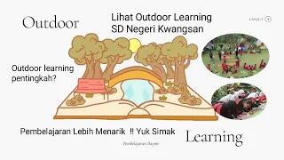outdoor learning ii belajar diluar kelas memang mengasikkan