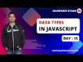 Data types used in Javascript - Part 15 HTML CSS Javascript LWC Salesforce