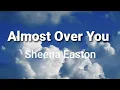 Download Lagu Almost Over You ( lyrics ) - Sheena Easton
