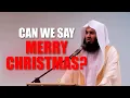 Can Muslims Say Merry Christmas - Mufti Menk
