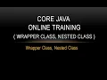 Core Java Online Training Wrapper Classes Nested Class