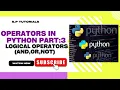 OPEARTORS IN PYTHON PART 3 LOGICAL OPERATORS SP TUTORIALS