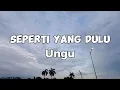 Download Lagu UNGU - Seperti Yang Dulu | Official Lyrics Video