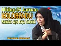 Download Lagu Kita Hidup di Jaman Kolobendu - Mumpuni Handayayekti Ramalan Jaya Baya Terbukti