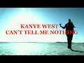 KANYE WEST - CAN'T TELL ME NOTHING **(LYRICS ON SCREEN)**